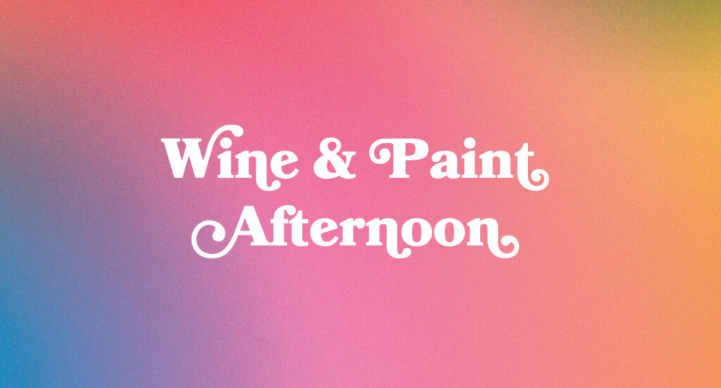 Wine & Paint Afternoon